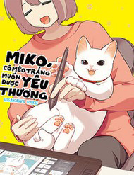 Miko, Cô Mèo Trắng Muốn Được Yêu Thương