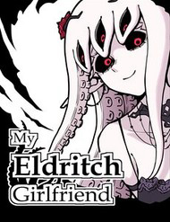My Eldritch Girlfriend
